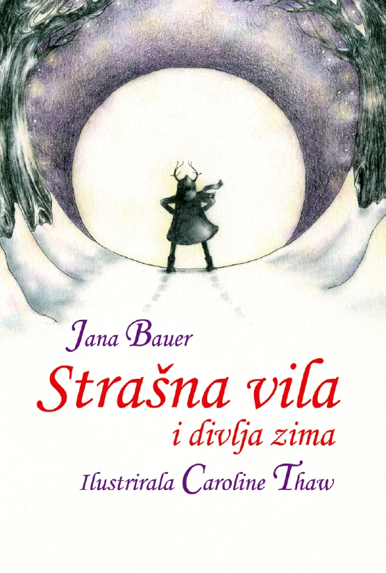 STRAŠNA VILA I DIVLJA ZIMA Jana Bauer