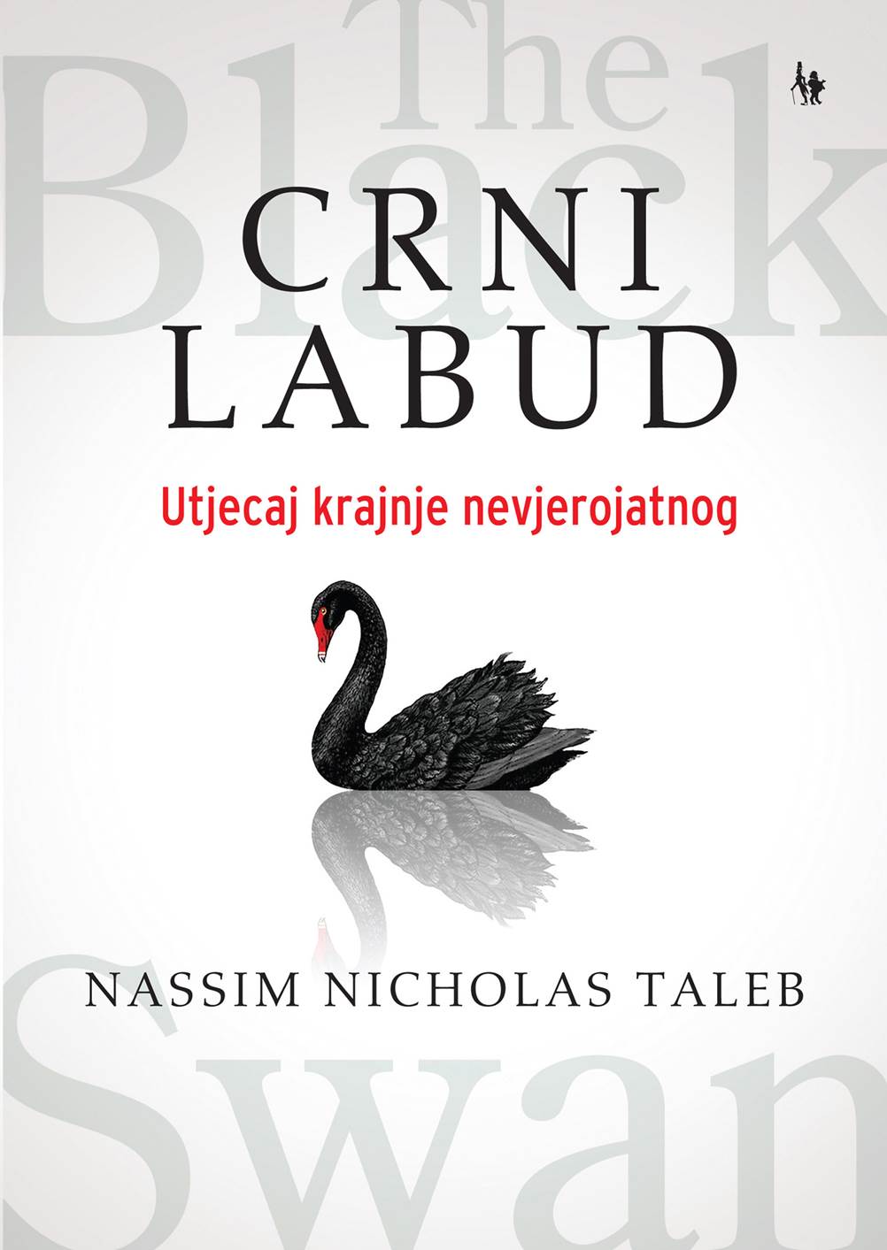 CRNI LABUD UTJECAJ KRAJNJE NEVJEROJATNOG Nassim Nicholas Taleb