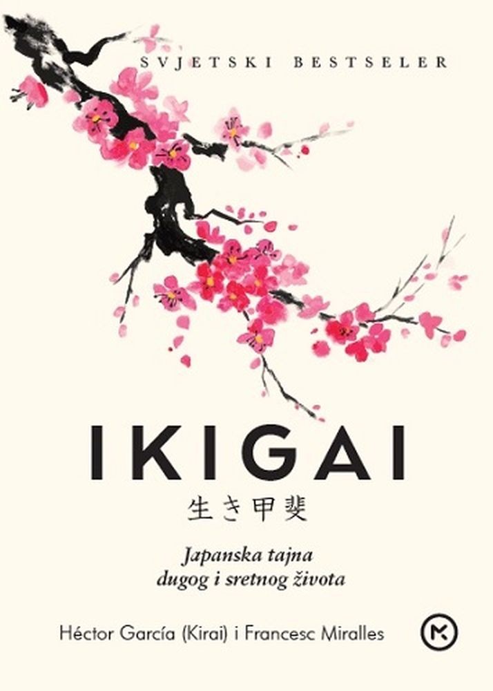 IKIGAI JAPANSKA TAJNA ZA DUG I SRETAN ŽIVOT Hector Garcia i Francesc Miralles