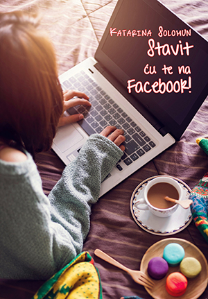 STAVIT ĆU TE NA FACEBOOK! Katarina Solomun