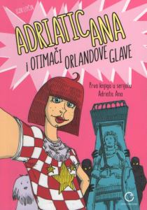 ADRIATIC ANA I OTIMAČI ORLANDOVE GLAVE Igor Lepčin