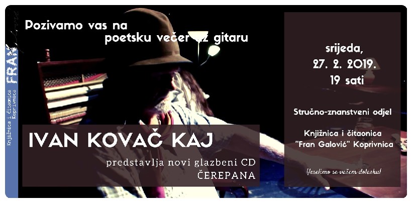 Poetska večer u Koprivnici // Uz gitaru Ivan Kovač Kaj predstavlja novi glazbeni CD – Čerepana