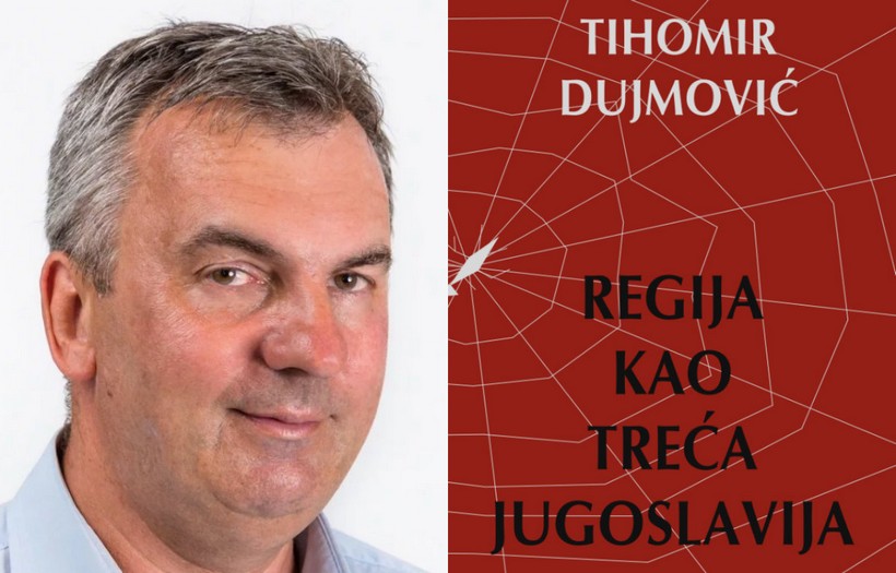 Predstavljanje nove knjige Tihomira Dujmovića “Regija kao treća Jugoslavija”