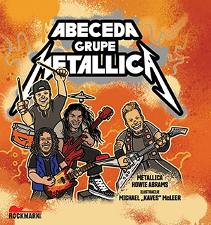 ABECEDA GRUPE METALLICA Metallica i Howie Abrams