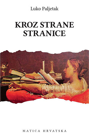 KROZ STRANE STRANICE STUDIJE I OGLEDI IZ SVJETSKE KNJIŽEVNOSTI Luko Paljetak