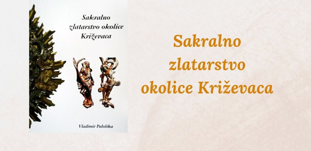 Predstavljanje knjige Vladimira Palošike ‘Sakralno zlatarstvo okolice Križevaca’