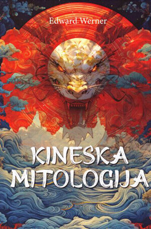 Kineska Mitologija Edward Werner